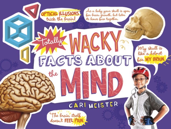 Totally Wacky Facts About the Mind (e-bog) af Meister, Cari