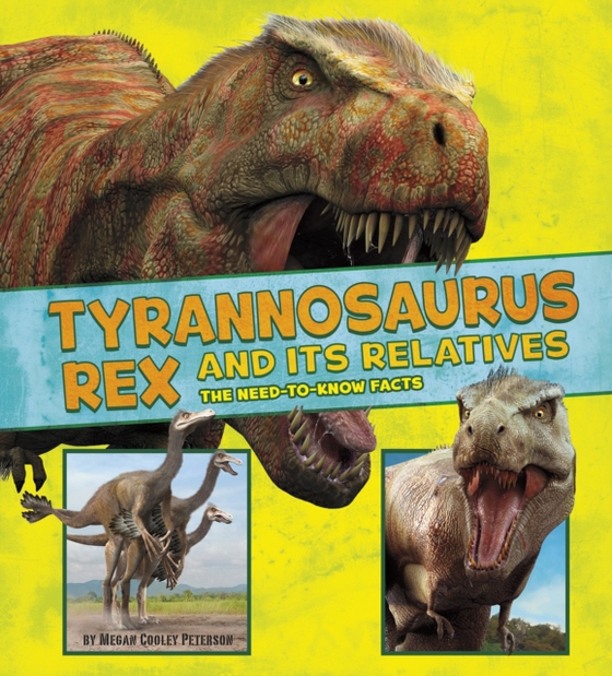 Tyrannosaurus Rex and Its Relatives (e-bog) af Peterson, Megan Cooley