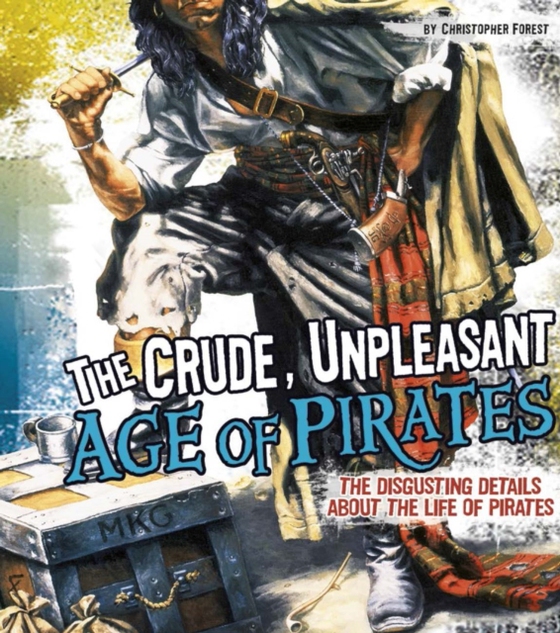 Crude, Unpleasant Age of Pirates (e-bog) af Forest, Christopher