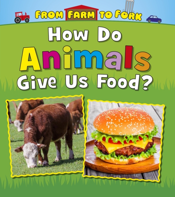 How Do Animals Give Us Food? (e-bog) af Staniford, Linda