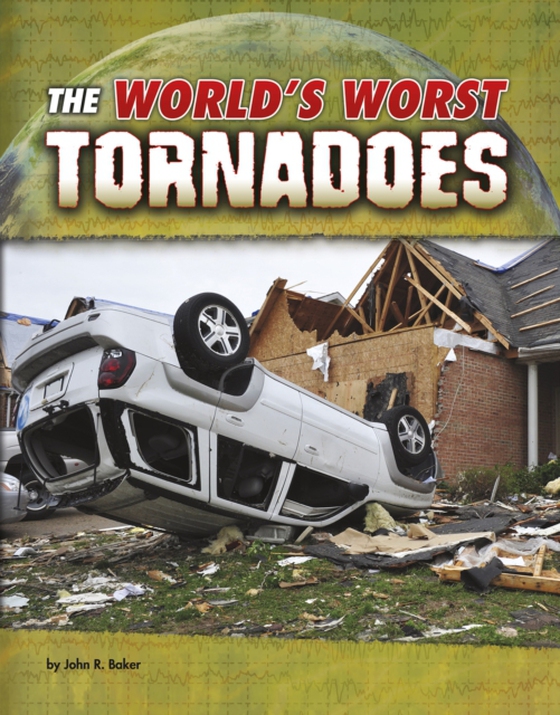 World's Worst Tornadoes (e-bog) af Baker, John R.