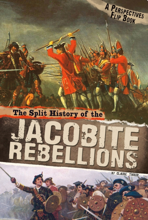 Split History of the Jacobite Rebellions (e-bog) af Throp, Claire