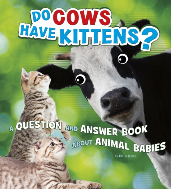 Do Cows Have Kittens? (e-bog) af James, Emily