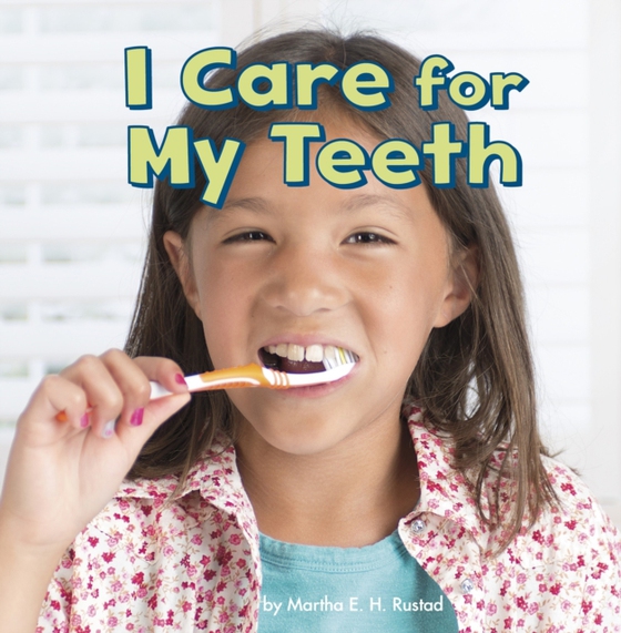 I Care for My Teeth (e-bog) af Rustad, Martha E. H.