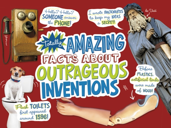 Totally Amazing Facts About Outrageous Inventions (e-bog) af Meister, Cari