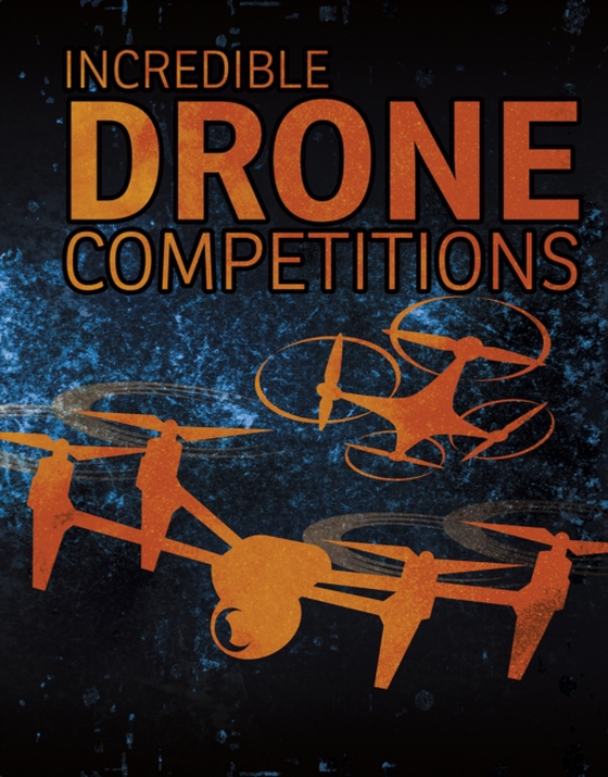 Incredible Drone Competitions