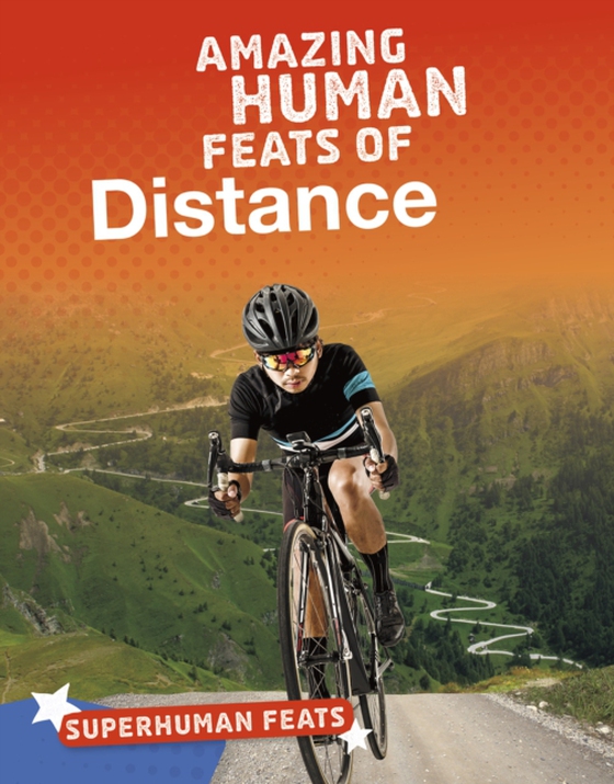 Amazing Human Feats of Distance