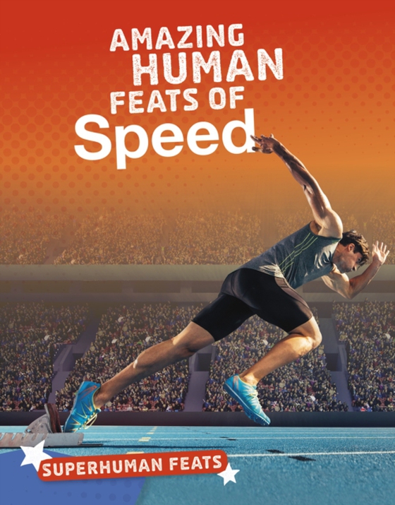 Amazing Human Feats of Speed