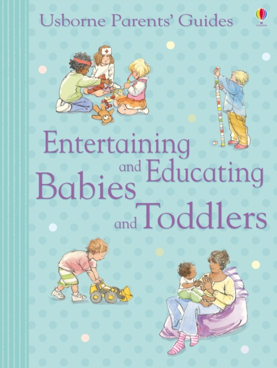 Entertaining and Educating Babies and Toddlers (e-bog) af Caroline Young