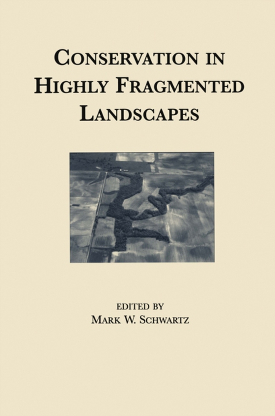 Conservation in Highly Fragmented Landscapes (e-bog) af Schwartz, Mark