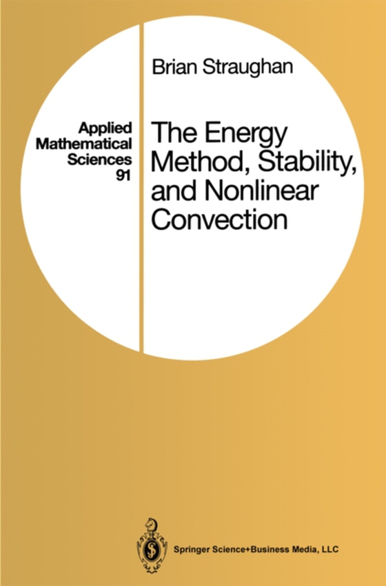 Energy Method, Stability, and Nonlinear Convection (e-bog) af Straughan, Brian