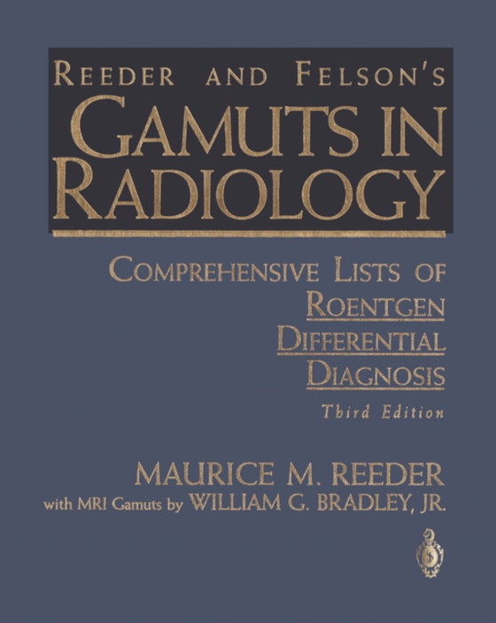 Reeder and Felson's Gamuts in Radiology (e-bog) af Reeder, Maurice M.