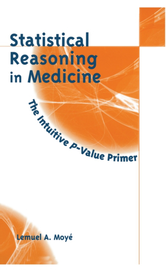 Statistical Reasoning in Medicine (e-bog) af Moye, Lemuel A.