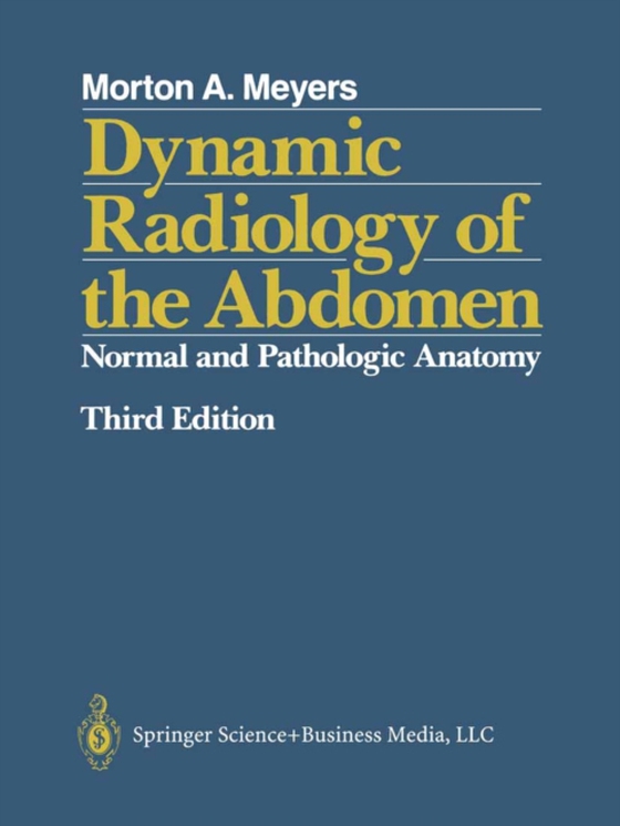 Dynamic Radiology of the Abdomen (e-bog) af Morton A. Meyers, MD, FACR, FACG