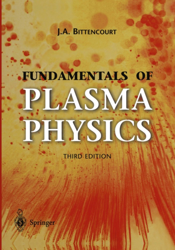 Fundamentals of Plasma Physics (e-bog) af Bittencourt, J. A.