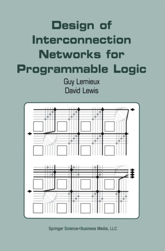 Design of Interconnection Networks for Programmable Logic (e-bog) af Lewis, David