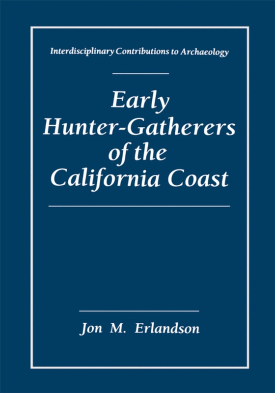 Early Hunter-Gatherers of the California Coast (e-bog) af Erlandson, Jon M.