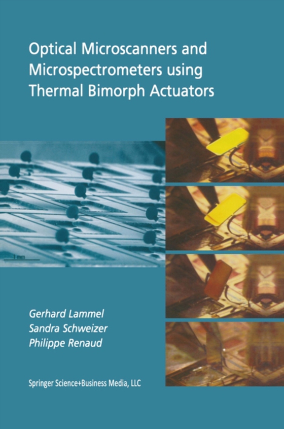 Optical Microscanners and Microspectrometers using Thermal Bimorph Actuators (e-bog) af Renaud, Philippe