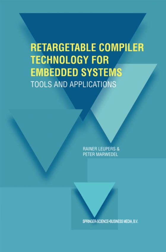 Retargetable Compiler Technology for Embedded Systems (e-bog) af Marwedel, Peter