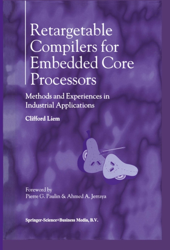 Retargetable Compilers for Embedded Core Processors (e-bog) af Liem, Clifford