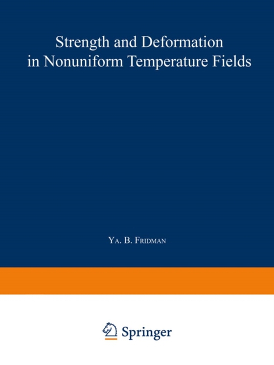 Strength and Deformation in Nonuniform Temperature Fields / Prochnost' I Deformatsiya V Neravnomernykh Temperaturnykh Polyakh / ????????? ? ??????????|? H???????????? T???????????? ????? (e-bog) af -