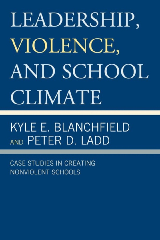 Leadership, Violence, and School Climate (e-bog) af Ladd, Peter D.