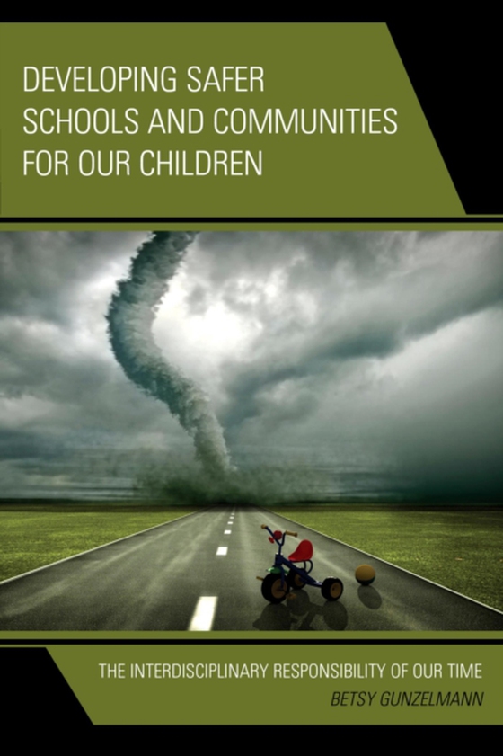 Developing Safer Schools and Communities for Our Children (e-bog) af Gunzelmann, Betsy