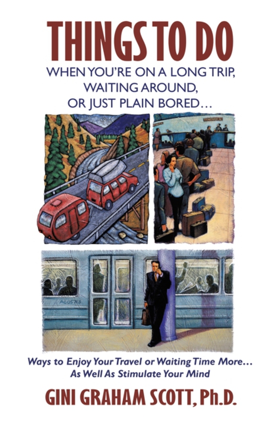 Things to Do When You'Re on a Long Trip, Waiting Around, or Just Plain Bored...