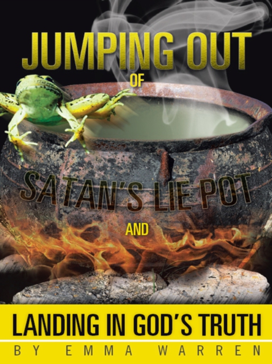 Jumping out of Satan'S Lie Pot and Landing in God'S Truth (e-bog) af Warren, Emma