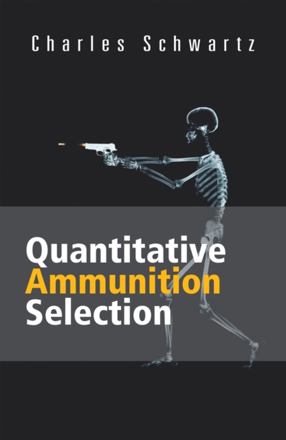 Quantitative Ammunition Selection (e-bog) af Schwartz, Charles