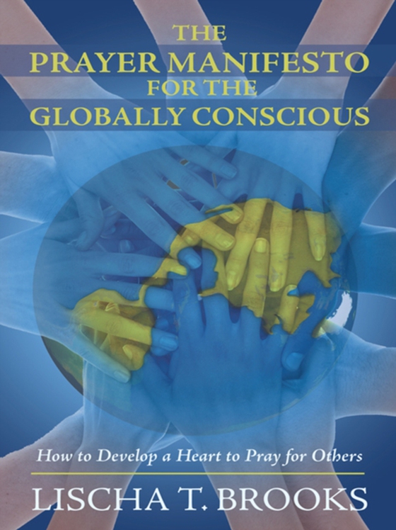 Prayer Manifesto for the Globally Conscious (e-bog) af Brooks, Lischa T.