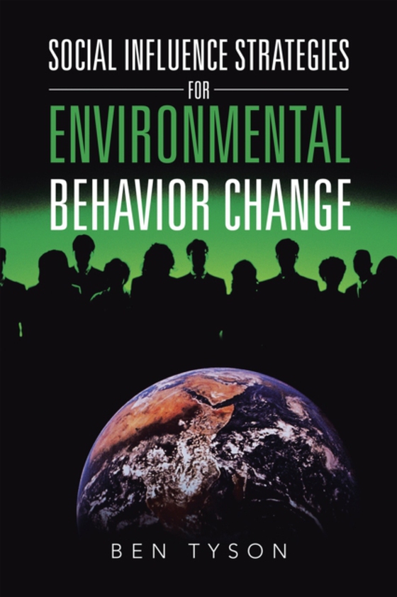 Social Influence Strategies for Environmental Behavior Change (e-bog) af Tyson, Ben