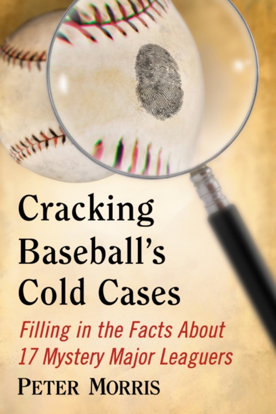 Cracking Baseball's Cold Cases (e-bog) af Peter Morris, Morris