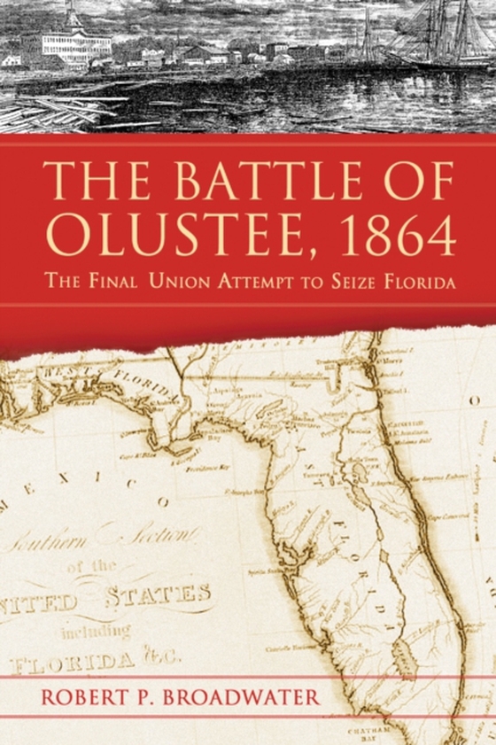 Battle of Olustee, 1864 (e-bog) af Robert P. Broadwater, Broadwater