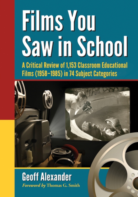 Films You Saw in School (e-bog) af Geoff Alexander, Alexander