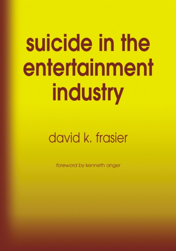 Suicide in the Entertainment Industry (e-bog) af David K. Frasier, Frasier
