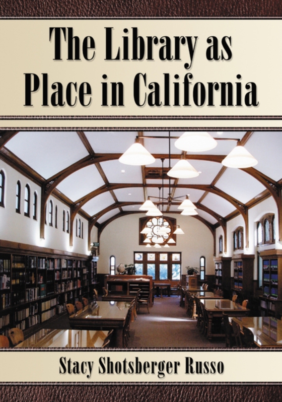 Library as Place in California (e-bog) af Stacy Shotsberger Russo, Russo