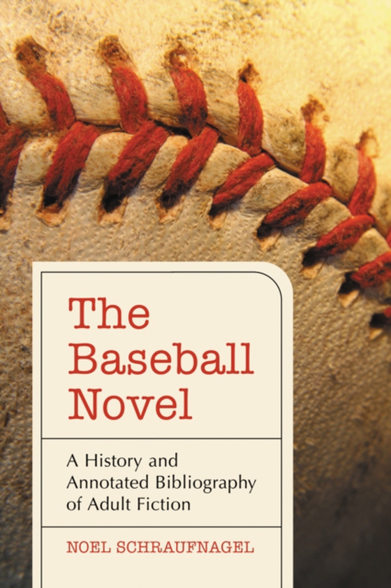 Baseball Novel (e-bog) af Noel Schraufnagel, Schraufnagel