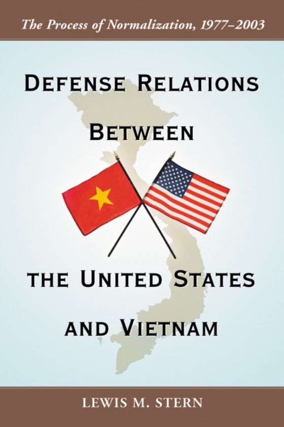 Defense Relations Between the United States and Vietnam (e-bog) af Lewis M. Stern, Stern