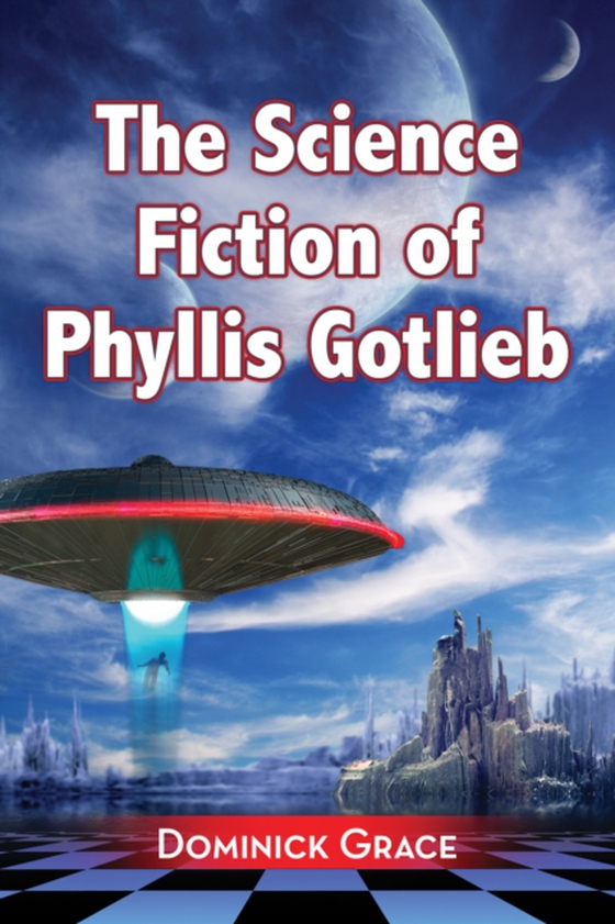 Science Fiction of Phyllis Gotlieb (e-bog) af Dominick Grace, Grace