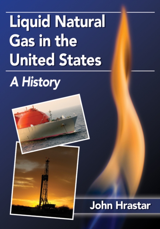 Liquid Natural Gas in the United States (e-bog) af John Hrastar, Hrastar