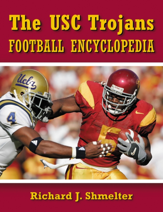 USC Trojans Football Encyclopedia (e-bog) af Richard J. Shmelter, Shmelter