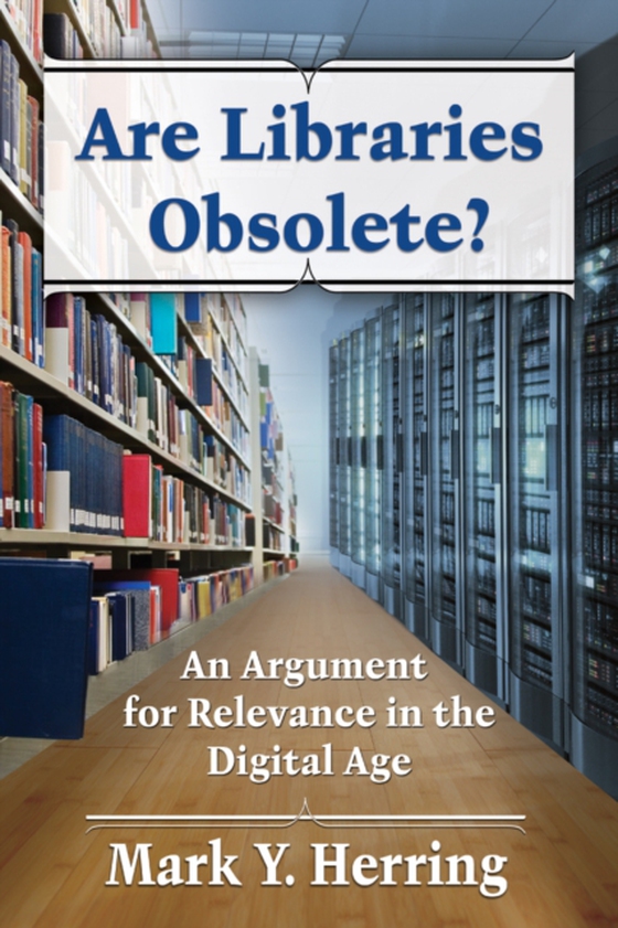 Are Libraries Obsolete? (e-bog) af Mark Y. Herring, Herring