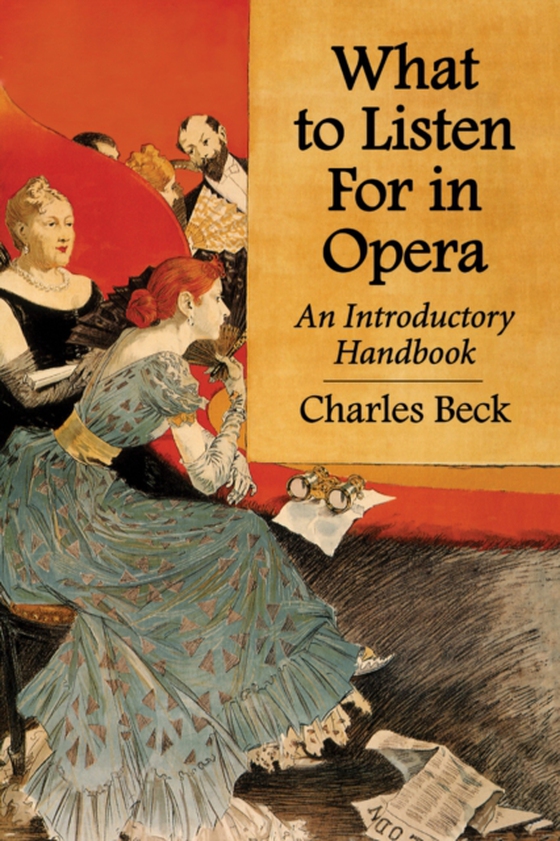 What to Listen For in Opera (e-bog) af Charles R. Beck, Beck