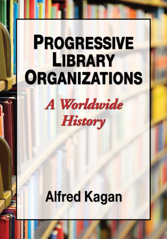 Progressive Library Organizations (e-bog) af Alfred Kagan, Kagan