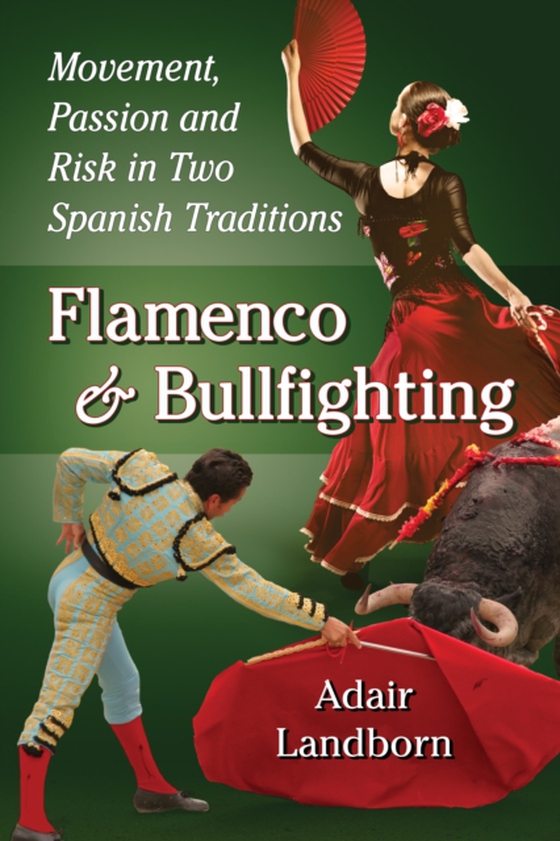 Flamenco and Bullfighting (e-bog) af Adair Landborn, Landborn