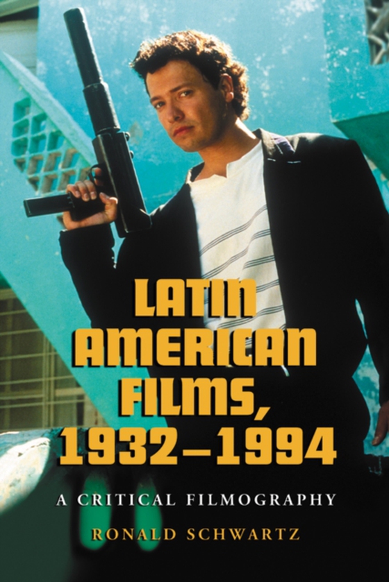 Latin American Films, 1932-1994 (e-bog) af Ronald Schwartz, Schwartz