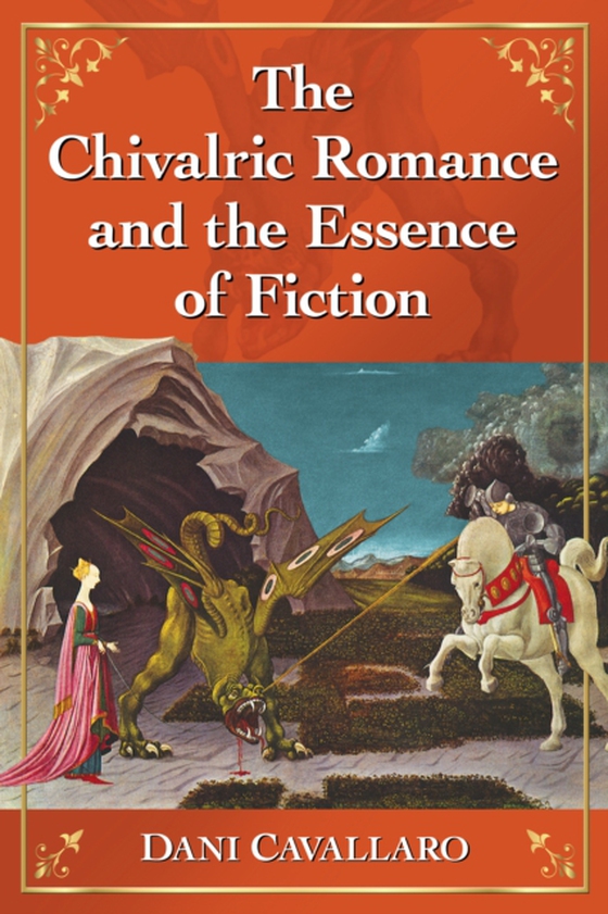 Chivalric Romance and the Essence of Fiction (e-bog) af Dani Cavallaro, Cavallaro