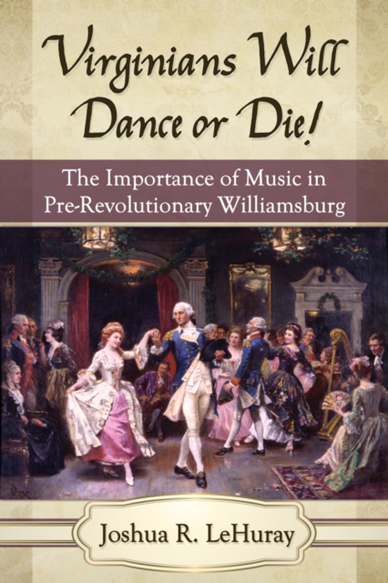 Virginians Will Dance or Die! (e-bog) af Joshua R. LeHuray, LeHuray