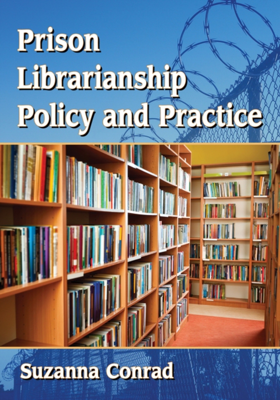 Prison Librarianship Policy and Practice (e-bog) af Suzanna Conrad, Conrad